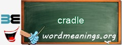 WordMeaning blackboard for cradle